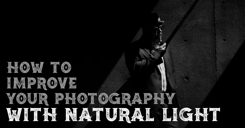 how to improve your photography with natural light